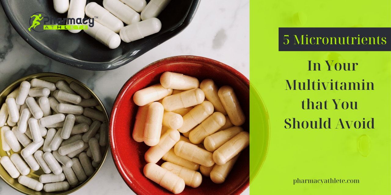 5 Micronutrients in Your Multivitamin that You Should Avoid