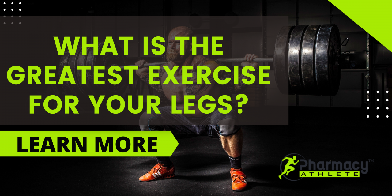 What Is the Greatest Exercise for Your Legs?