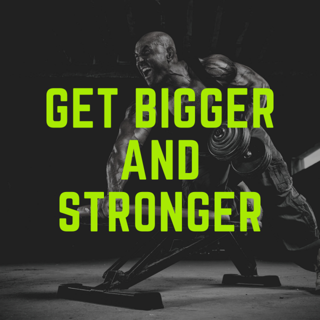 get bigger and stronger